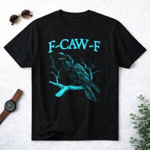 F-CAW-F Crow Funny Graphic Tee | Dark Humor Raven Bird Shirt